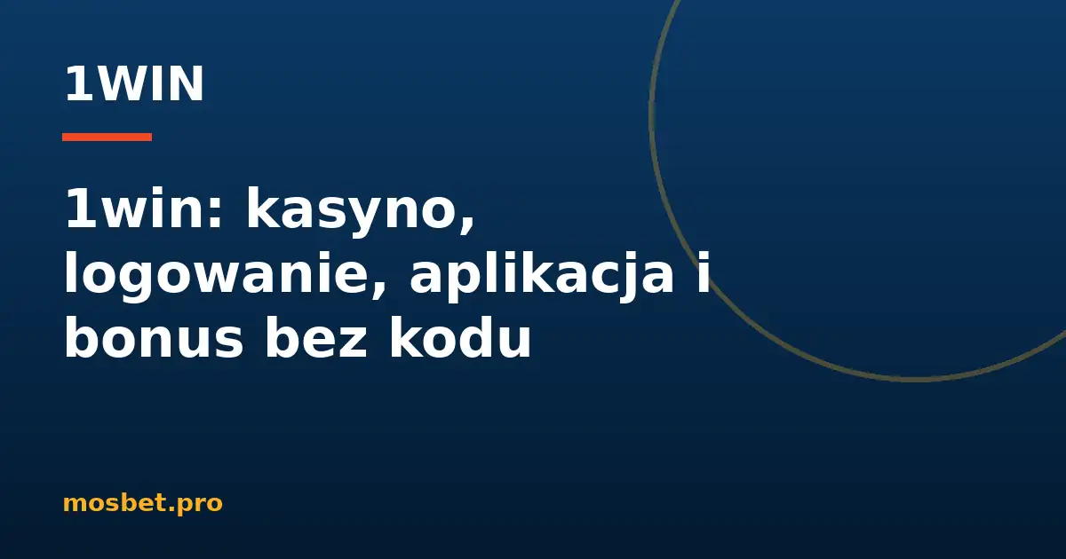 Kasyno 1win — przegląd dla graczy z Polski