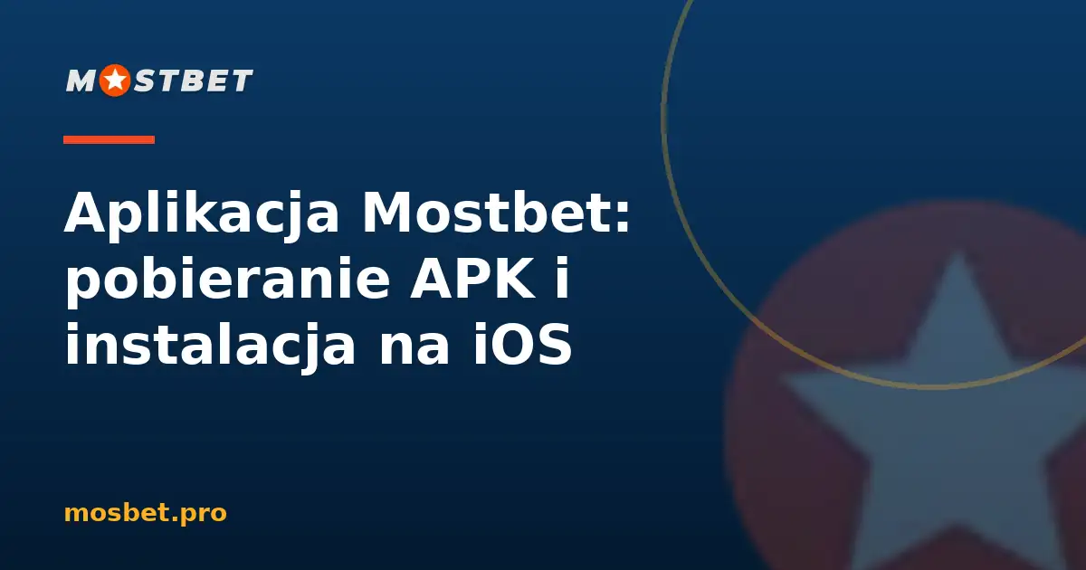 Aplikacja Mostbet APK na telefon z Androidem i iOS