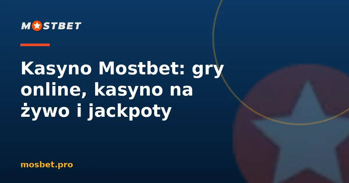 Kasyno online Mostbet — gry stołowe i sloty