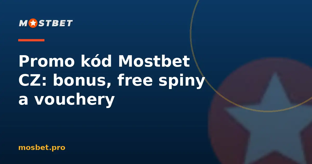 Promo kód Mostbet CZ NEW3000