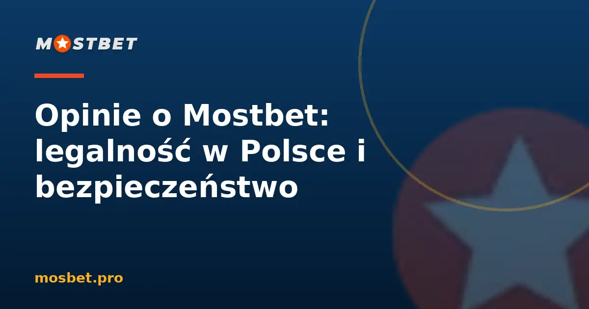 Opinie o Mostbet i legalność w Polsce