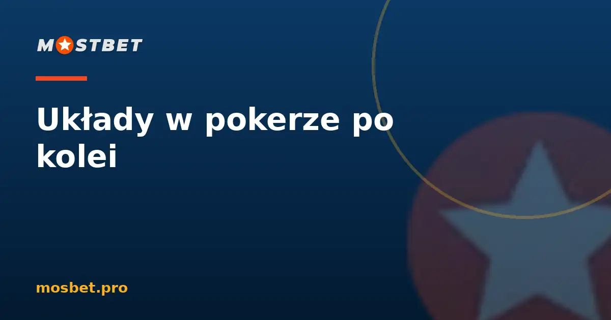 Układy pokerowe po kolei — tabela kombinacji w pokerze