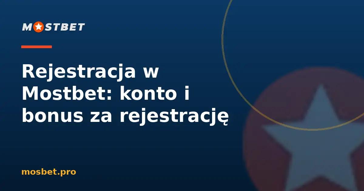 Rejestracja w Mostbet: konto i bonus za rejestrację